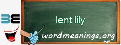 WordMeaning blackboard for lent lily